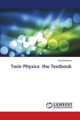 Twin Physics: the Textbook 1