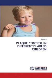 bokomslag Plaque Control in Differently Abled Children