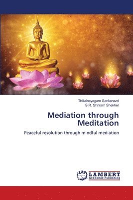 Thillainayagam Sankaravel, S R Shriram Shekher - Mediation through Meditation, Häftad