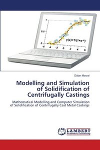 bokomslag Modelling and Simulation of Solidification of Centrifugally Castings