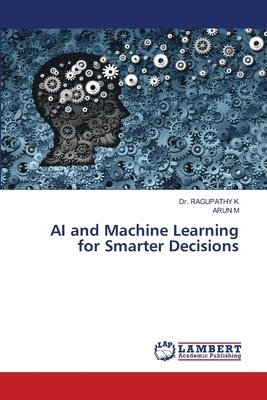 bokomslag AI and Machine Learning for Smarter Decisions