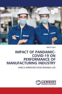 bokomslag Impact of Pandamic- Covid-19 on Performance of Manufacturing Industry