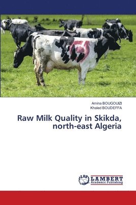 Raw Milk Quality in Skikda, north-east Algeria 1