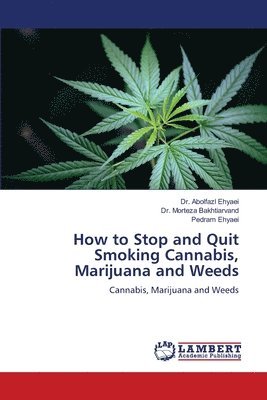 bokomslag How to Stop and Quit Smoking Cannabis, Marijuana and Weeds