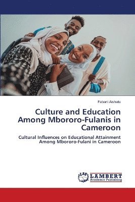 Culture and Education Among Mbororo-Fulanis in Cameroon 1