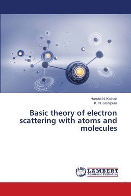 bokomslag Basic theory of electron scattering with atoms and molecules
