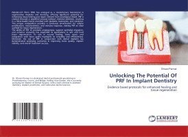 bokomslag Unlocking The Potential Of PRF In Implant Dentistry