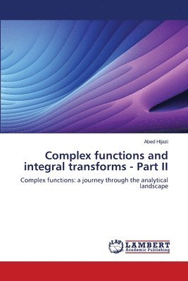 bokomslag Complex functions and integral transforms - Part II