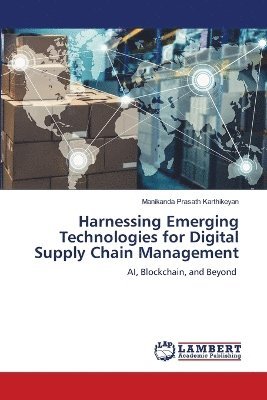 bokomslag Harnessing Emerging Technologies for Digital Supply Chain Management