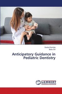 bokomslag Anticipatory Guidance in Pediatric Dentistry