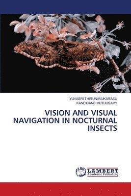 bokomslag Vision and Visual Navigation in Nocturnal Insects