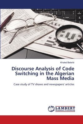 Discourse Analysis of Code Switching in the Algerian Mass Media 1