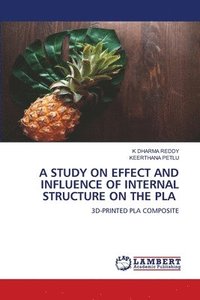 bokomslag Study on Effect and Influence of Internal Structure on the Pla