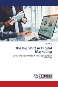bokomslag Big Shift in Digital Marketing