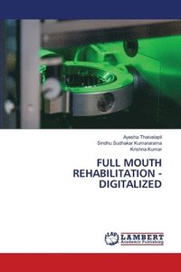 bokomslag Full Mouth Rehabilitation - Digitalized