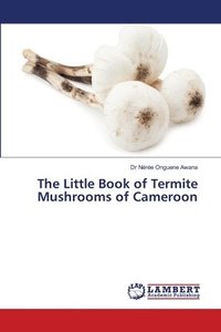 bokomslag Little Book of Termite Mushrooms of Cameroon