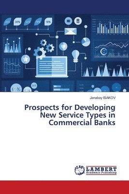 bokomslag Prospects for Developing New Service Types in Commercial Banks