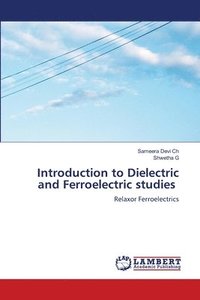 bokomslag Introduction to Dielectric and Ferroelectric studies