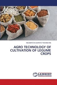 bokomslag Agro Technology of Cultivation of Legume Crops