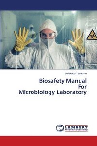 bokomslag Biosafety Manual For Microbiology Laboratory