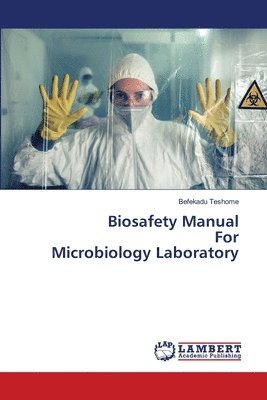 bokomslag Biosafety Manual For Microbiology Laboratory