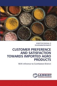 bokomslag CUSTOMER PREFERENCE AND SATISFACTION TOWARDS IMPORTED AGRO PRODUCTS