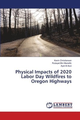 bokomslag Physical Impacts of 2020 Labor Day Wildfires to Oregon Highways