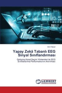 bokomslag Yapay Zekâ Tabanl? EEG Sinyal S?n?fland?rmas?