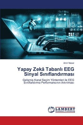 bokomslag Yapay Zekâ Tabanl? EEG Sinyal S?n?fland?rmas?