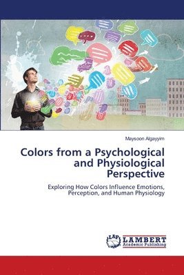 bokomslag Colors from a Psychological and Physiological Perspective