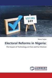 bokomslag Electoral Reforms in Nigeria