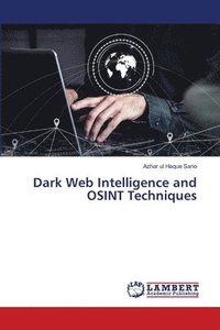 bokomslag Dark Web Intelligence and OSINT Techniques