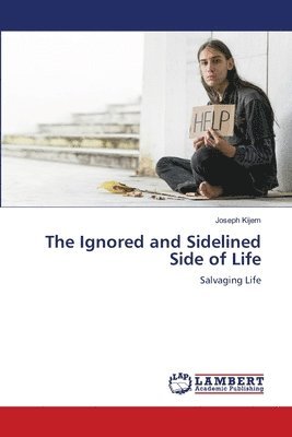 bokomslag The Ignored and Sidelined Side of Life