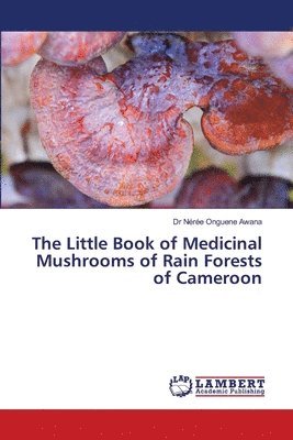 bokomslag Little Book of Medicinal Mushrooms of Rain Forests of Cameroon