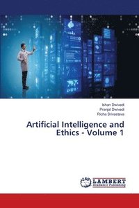 bokomslag Artificial Intelligence and Ethics - Volume 1