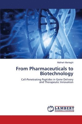 From Pharmaceuticals to Biotechnology 1