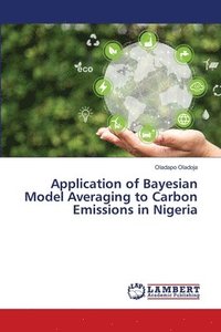 bokomslag Application of Bayesian Model Averaging to Carbon Emissions in Nigeria