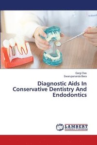 bokomslag Diagnostic Aids In Conservative Dentistry And Endodontics