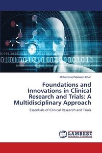 bokomslag Foundations and Innovations in Clinical Research and Trials