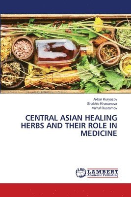 bokomslag Central Asian Healing Herbs and Their Role in Medicine