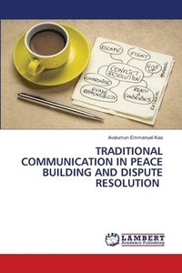 bokomslag Traditional Communication in Peace Building and Dispute Resolution