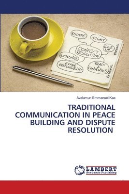bokomslag Traditional Communication in Peace Building and Dispute Resolution