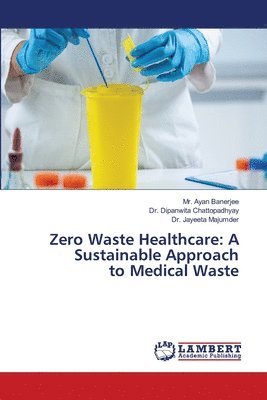 bokomslag Zero Waste Healthcare: A Sustainable Approach to Medical Waste