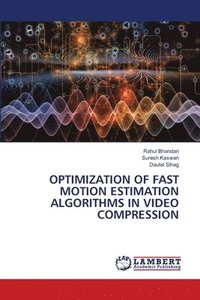 bokomslag Optimization of Fast Motion Estimation Algorithms in Video Compression