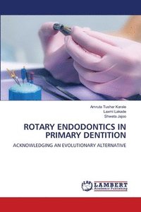 bokomslag Rotary Endodontics in Primary Dentition