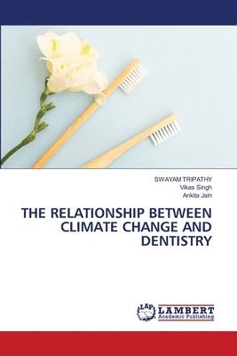 bokomslag Relationship Between Climate Change and Dentistry