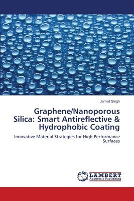 bokomslag Graphene/Nanoporous Silica: Smart Antireflective & Hydrophobic Coating