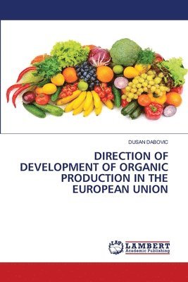 bokomslag Direction of Development of Organic Production in the European Union