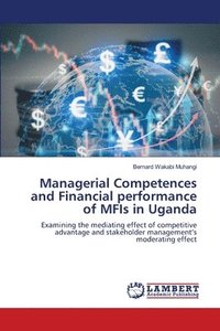 bokomslag Managerial Competences and Financial performance of MFIs in Uganda