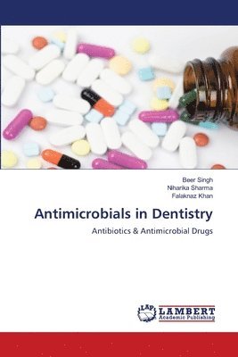 Beer Singh, Niharika Sharma, Falaknaz Khan - Antimicrobials in Dentistry, Häftad
